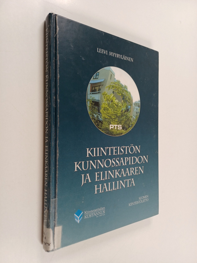 Leevi Myyryläinen : Kiinteistön kunnossapidon ja elinkaar...