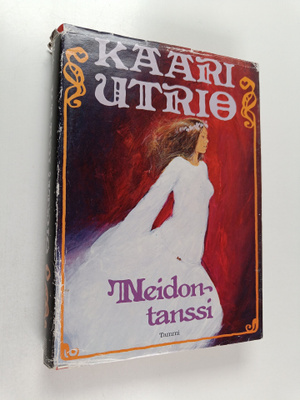 Kaari Utrio : Neidontanssi