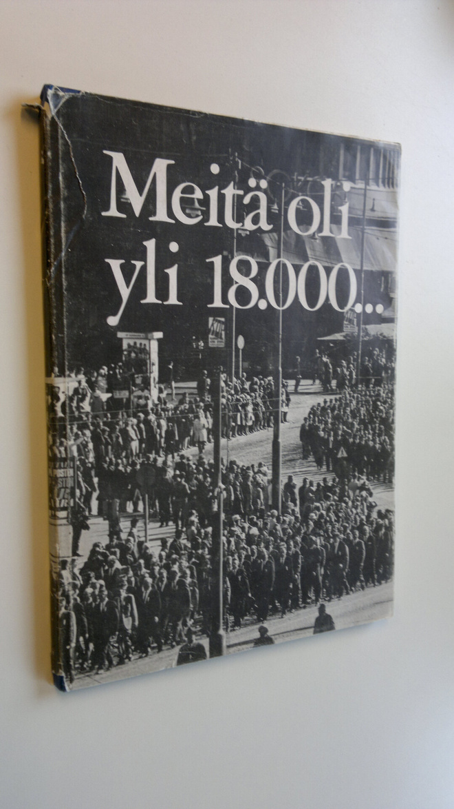 Pekka (Toim.) Palola : Meitä oli yli 18000 : Kuvia Suomen...