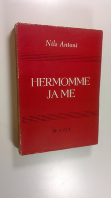 Nils Antoni : Hermomme ja me