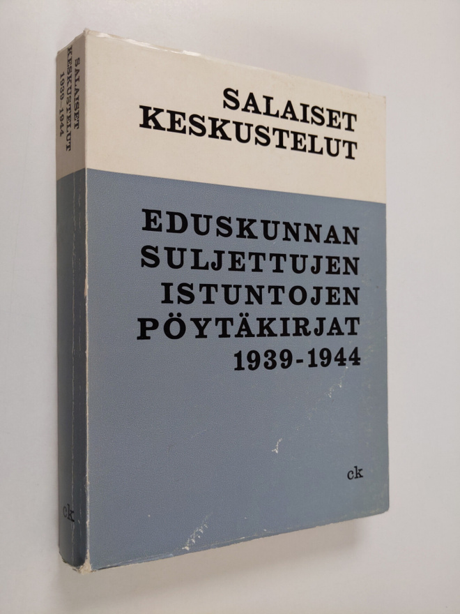 Salaiset keskustelut : Eduskunnan suljettujen istuntojen ...