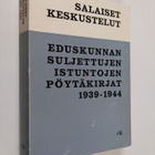 Salaiset keskustelut : Eduskunnan suljettujen istuntojen ... - pikkukuva 1