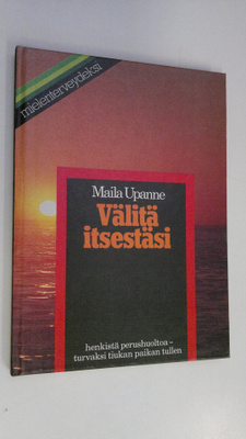 Maila Upanne : Välitä itsestäsi