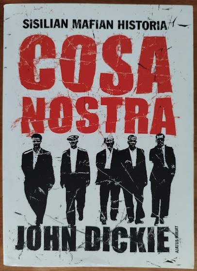 John Dickie: Cosa Nostra - Sisilian mafian historia