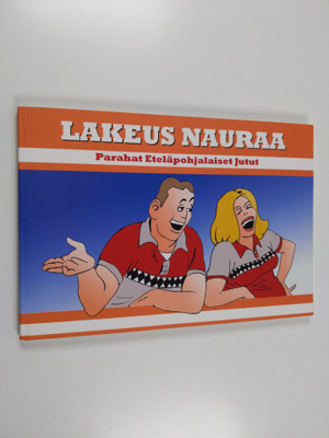 Jaakko Mäkelä : Koko lakeus nauraa : parahat eteläpohjala...