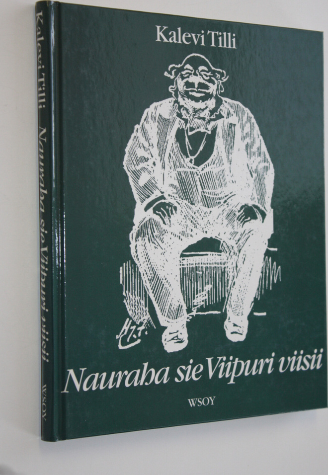 Kalevi (koonnut) Tilli : Nauraha sie Viipuri viisii : vii...