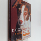 Jeffrey Moussaieff Masson : Dogs Never Lie about Love : R... - pikkukuva 1