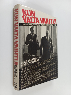 Antti Blåfield : Kun valta vaihtui : mitä todella tapahtu...
