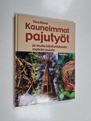 Tiina Rinne : Kauneimmat pajutyöt ja muita käsityöideoita...