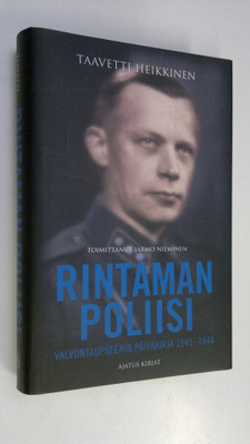 Taavetti Heikkinen : Rintaman poliisi : valvontaupseerin ...