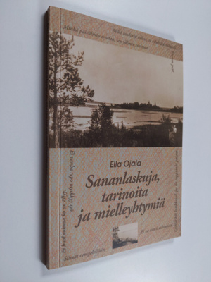 Ella Ojala : Sananlaskuja, tarinoita ja mielleyhtymiä (si...