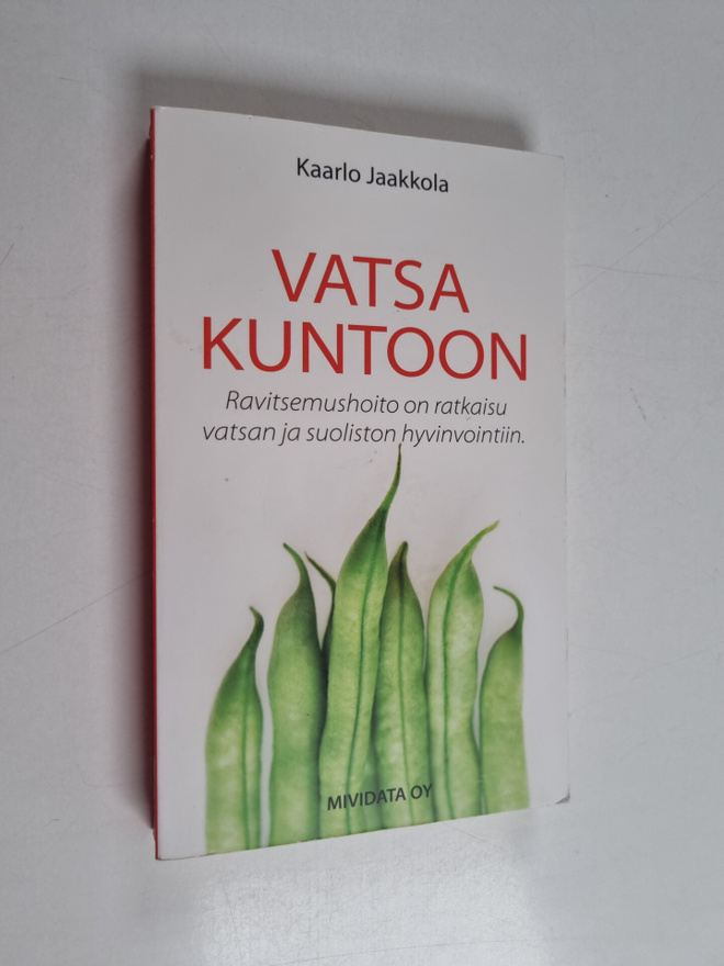 Kaarlo Jaakkola : Vatsa kuntoon : Ravitsemushoito on ratk...