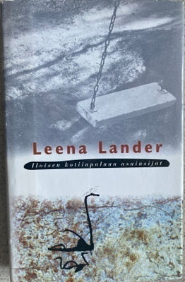 LEENA LANDER: ILOISEN KOTIINPALUUN ASUINSIJAT (KOVAKANTINEN)