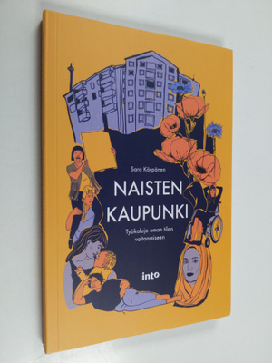 Sara Kärpänen : Naisten kaupunki : työkaluja oman tilan v...