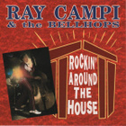Ray Campi & The Bellhops – Rockin' Around The House - pikkukuva 1
