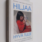 Nora Jarasto : Hiljaa hyvä tulee : levon ja rauhan hetkiä... - pikkukuva 1