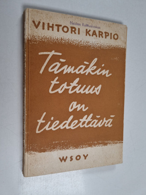 Vihtori Karpio : Tämäkin totuus on tiedettävä