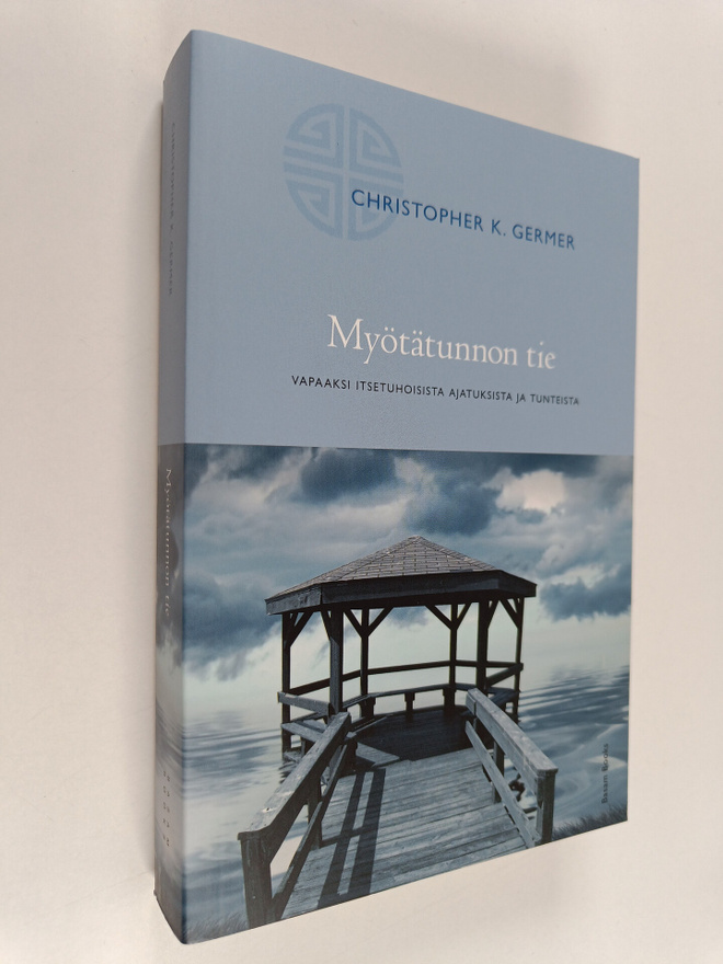 Christopher K. Germer : Myötätunnon tie : vapaaksi itsetu...