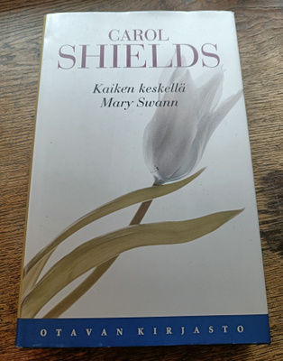 Carol Shields: Kaiken keskellä Mary Swann