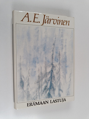 A. E. Järvinen : Erämaan lastuja