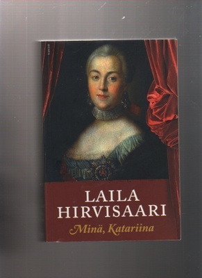 Hirvisaari: Minä, Katariina, Otava 2012,nid, tekijän omiste
