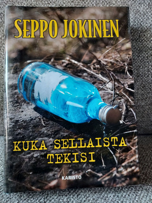 Seppo Jokinen: Kuka sellaista tekisi