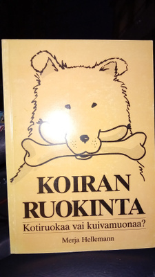 Merja Hellemann : Koiran ruokinta ( SIS POSTIKULU  )