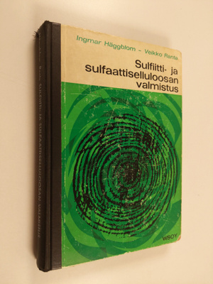 Ingmar Häggblom : Sulfiitti- ja sulfaattiselluloosan valm...