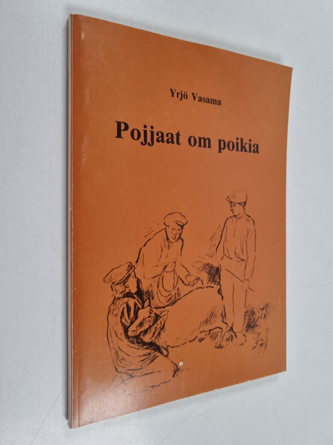 Yrjö Vasama : Pojjaat om poikia : piäniä juttuja Ruavelem...