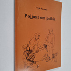 Yrjö Vasama : Pojjaat om poikia : piäniä juttuja Ruavelem... - pikkukuva 1