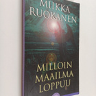 Miikka Ruokanen : Milloin maailma loppuu - pikkukuva 1