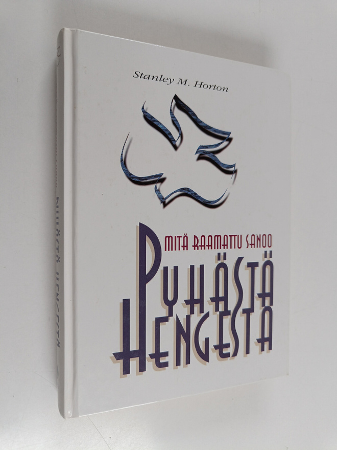 Stanley M. Horton : Mitä Raamattu sanoo Pyhästä Hengestä