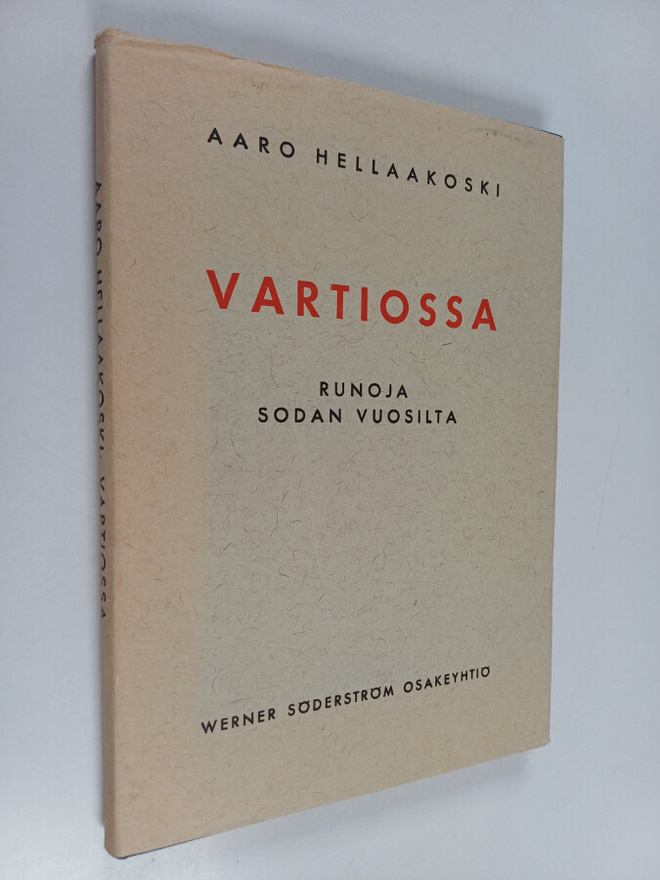 Aaro Hellaakoski : Vartiossa : runoja sodan vuosilta