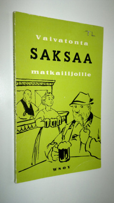 Vaivatonta saksaa : käytännöllinen kieliopas matkustajill...