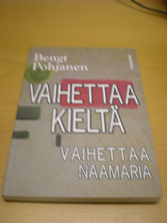 Bengt Pohjanen: Vaihettaa kieltä - vaihettaa naamaria