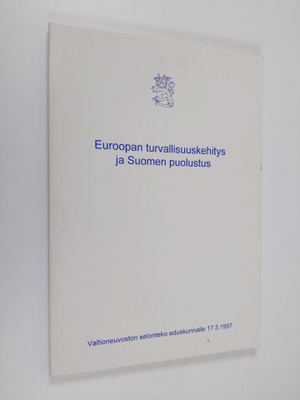 Euroopan turvallisuuskehitys ja Suomen puolustus : valtio...