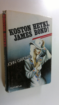 John Gardner : Koston hetki, James Bond!