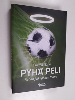 Esa Mäkijärvi : Pyhä peli : Italian jalkapallon tarina
