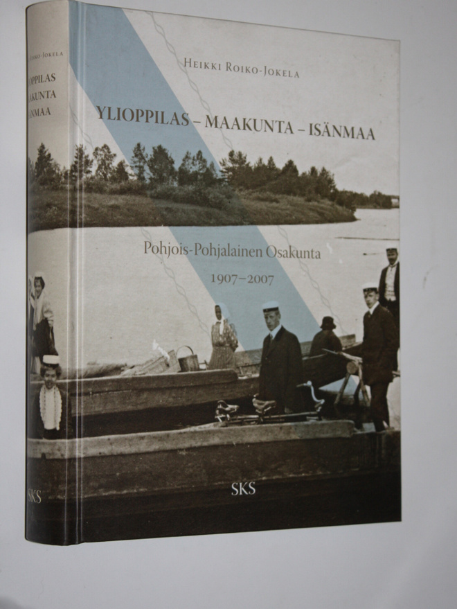 Heikki Roiko-Jokela : Ylioppilas - maakunta - isänmaa : P...