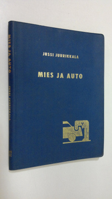 Jussi Juurikkala : Mies ja auto