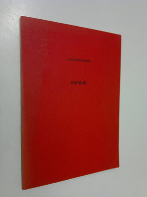 Juhani Mustonen : Vapaus (signeerattu)