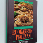 Mia (toim) Paakkanen : Ruokaretki Italiaan - pikkukuva 1