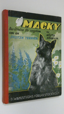 Gösta Högelin : Macky : berättelser för ungdom om en skot...