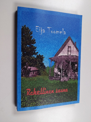 Eija Tuomela : Rehellinen sauna