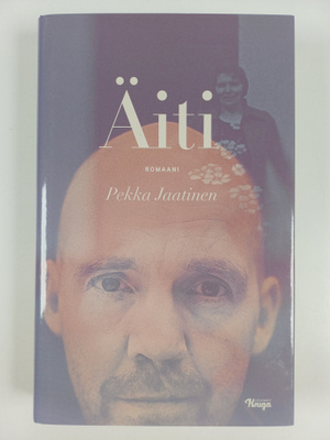 Pekka Jaatinen : Äiti : sotakirjailijan ja hänen äitinsä ...