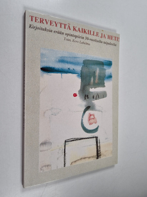 Eero Lahelma : Terveyttä kaikille ja heti! - kirjoituksia...