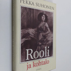 Pekka Suhonen : Rooli ja kohtalo - pikkukuva 1