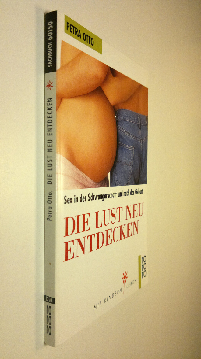 Petra Otto : Die lust neu entdecken : Sex in der Schwange...