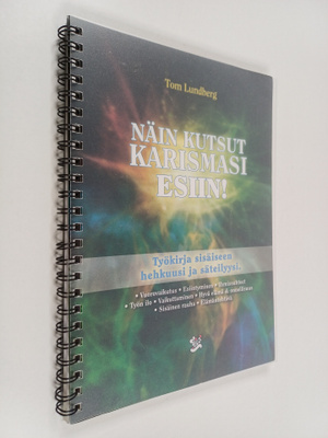 Tom Lundberg : Näin kutsut karismasi esiin! : työkirja