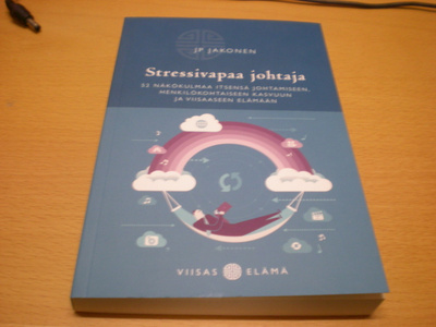 JP Jakonen: Stressivapaa johtaja - 52 näkökulmaa itsensä joh